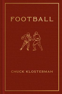 Cover art for Football / Chuck Klosterman.