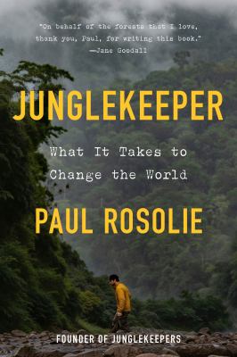 Cover art for Junglekeeper: What It Takes to Change the World