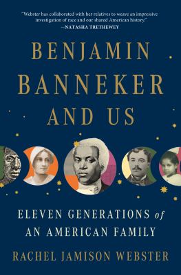 Cover art for Benjamin Banneker and us : eleven generations of an American family / Rachel Jamison Webster