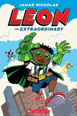 Cover art for Leon the Extraordinary / Jamar Nicholas   with color by Bonaia Rosado.