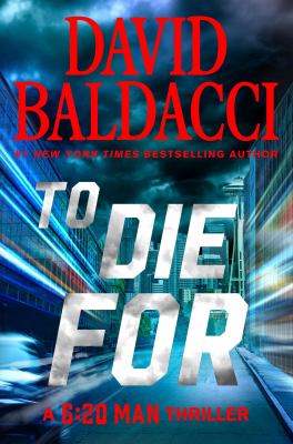 Cover art for To die for [BOOK BUNDLE] / David Baldacci.