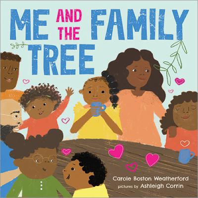 Cover art for Me and the family tree [BOARD BOOK] / Carole Boston Weatherford   pictures by Ashleigh Corrin.