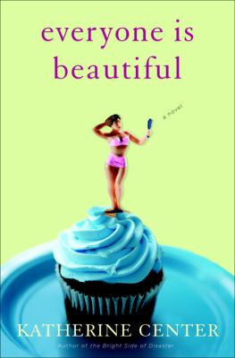 Cover art for Everyone is beautiful : a novel / Katherine Center.