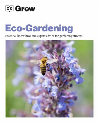 Cover art for Eco-gardening : essential know-how and expert advice for gardening success / author