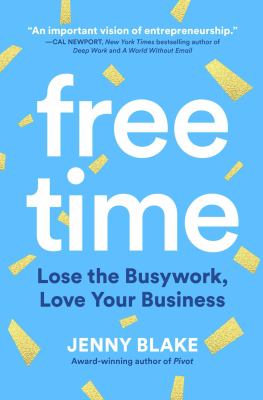 Cover art for Free time : lose the busywork