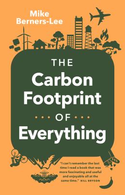 Cover art for The carbon footprint of everything / Mike Berners-Lee.