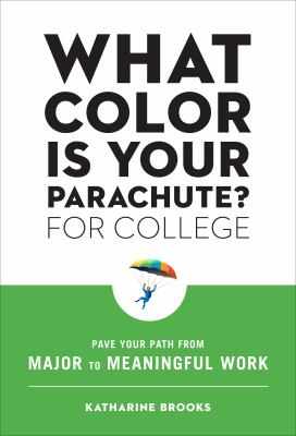 Cover art for What color is your parachute? for college : pave your path from major to meaningful work / Katharine Brooks.