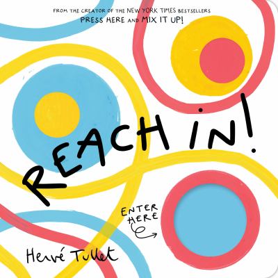 Cover art for Reach in! [BOARD BOOK] / Hervé Tullet   translated by Christopher Franceschelli.