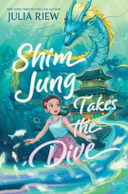 Cover art for Shim Jung takes the dive / Julia Riew.