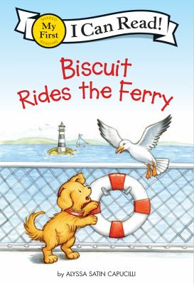 Cover art for Biscuit rides the ferry / story by Alyssa Satin Capucilli   pictures by Rose Mary Berlin