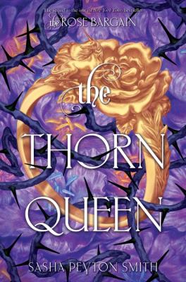 Cover art for The thorn queen / Sasha Peyton Smith.