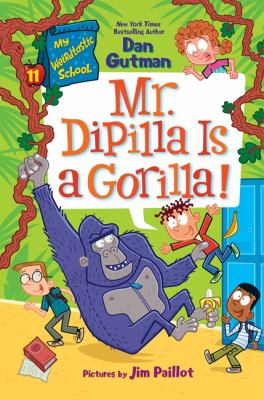 Cover art for Mr. DiPilla is a gorilla! / Dan Gutman   pictures by Jim Paillot.