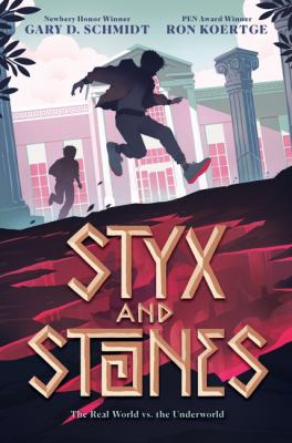 Cover art for Styx and stones / Gary D. Schmidt and Ron Koertge