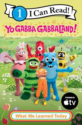 Cover art for Yo Gabba Gabbaland! : What we learned today / Sia Dey