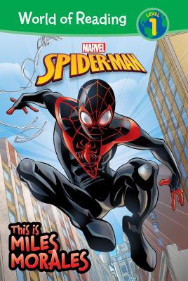 Cover art for This is Miles Morales / adapted by Alexandra West   illustrated by Aurelio Mazzara and Gaetano Petrigno   painted by Jay David Ramos.