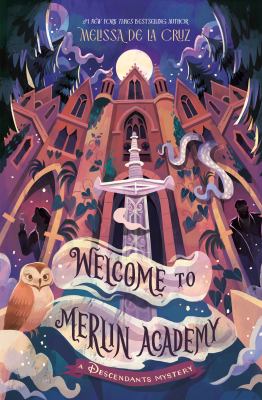 Cover art for Welcome to Merlin Academy : a Descendants mystery / Melissa de la Cruz.