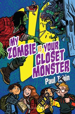 Cover art for My zombie vs. your closet monster / by Paul Tobin   Douglas Holgate.