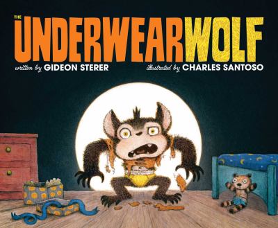 Cover art for The underwearwolf / Gideon Sterer   illustrated by Charles Santoso.