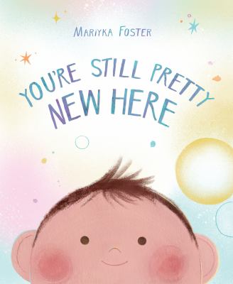 Cover art for You're still pretty new here / Mariyka Foster.