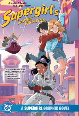 Cover art for Supergirl's family vacation / Brandon T. Snider