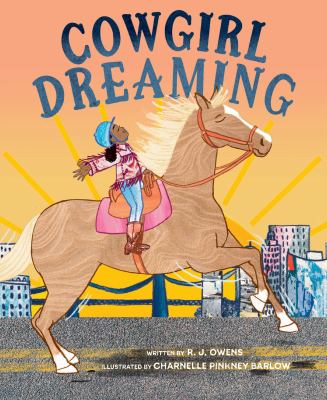 Cover art for Cowgirl dreaming / written by R.J. Owens   illustrated by Charnelle Pinkney Barlow.