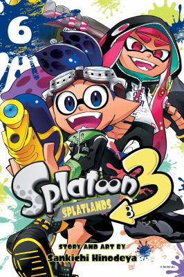 Cover art for Splatoon 3 : Splatlands. Volume 6 / story and art by Sankichi Hinodeya  translation