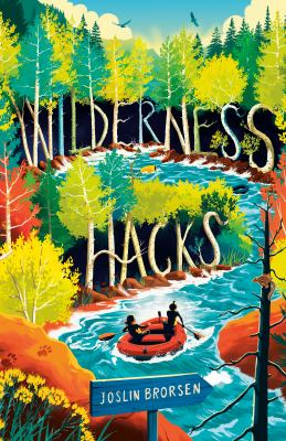 Cover art for Wilderness hacks / Joslin Brorsen.