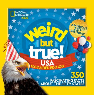 Cover art for Weird but true! USA : 350 fascinating facts about the fifty states.