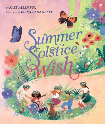 Cover art for Summer solstice wish / by Kate Allen Fox   illustrated by Elisa Paganelli.