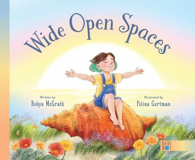 Cover art for Wide open spaces / Robyn McGrath   illustrated by Polina Gortman.