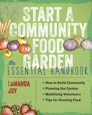 Cover art for Start a community food garden : the essential handbook / LaManda Joy.