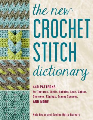 Cover art for The new crochet stitch dictionary / Nele Braas