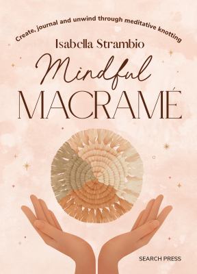 Cover art for Mindful macrame : create