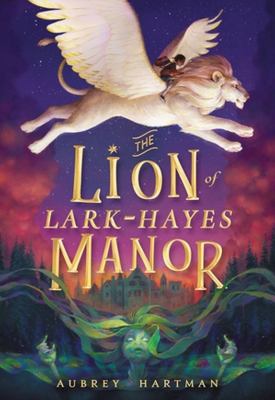 Cover art for The lion of Lark-Hayes manor / Aubrey Hartman.