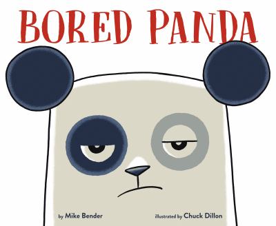 Cover art for Bored panda / by Mike Bender   illustrated by Chuck Dillon.