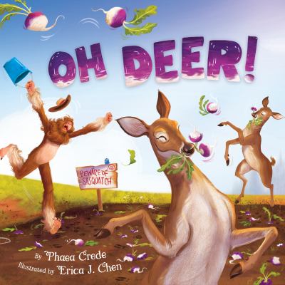 Cover art for Oh deer! / text by Phaea Crede   illustrated by Erica J. Chen.