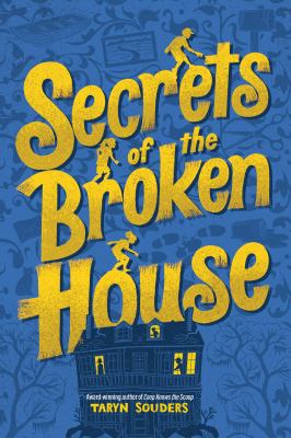 Cover art for Secrets of the broken house / Taryn Souders.
