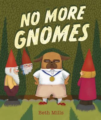 Cover art for No more gnomes / Beth Mills.